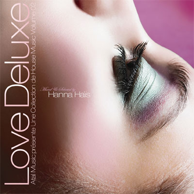Love Deluxe~Atal Music presente Une Cpllection de House Music Volume 02 Mixed & Selected by Hanna Hais