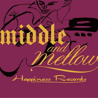middle＆mellow of  Happiness Records