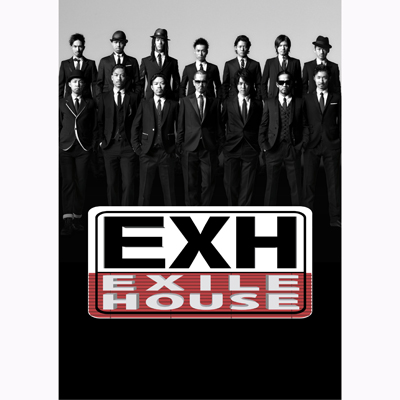 EXH`EXILE HOUSE`