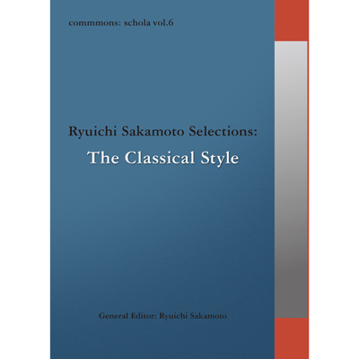 commmons: schola vol.6 Ryuichi Sakamoto Selections : The Classical Style(CD)