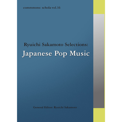 commmons: schola vol.16 Ryuichi Sakamoto Selections: Japanese Pop MusiciCDj