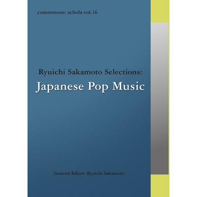 commmons: schola vol.16 Ryuichi Sakamoto Selections: Japanese Pop Music(CD)