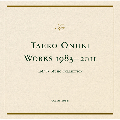 TAEKO ONUKI WORKS 1983-2011  CM / TV Music Collection