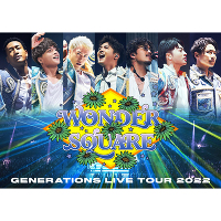 GENERATIONS LIVE TOUR 2022 “WONDER SQUARE”(2Blu-ray)