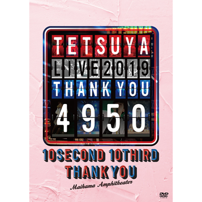 TETSUYA LIVE 2019 THANK YOU 4950（2DVD）