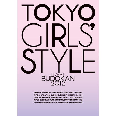 TOKYO GIRLS' STYLE wLIVE AT BUDOKAN 2012x[2gDVD]