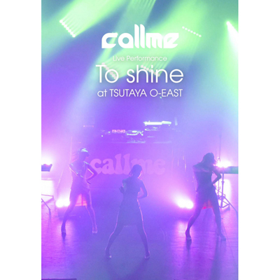 callme Live Performance �uTo shine�v at TSUTAYA O-EAST