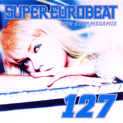 SUPER EUROBEAT VOL．127 NON-STOP MEGAMIX｜SUPER EUROBEAT｜mu-mo 