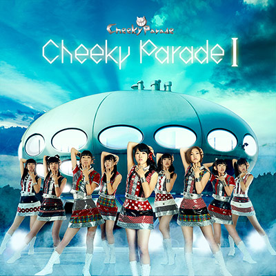 Cheeky Parade I【CD ONLYジャケットC ver.】