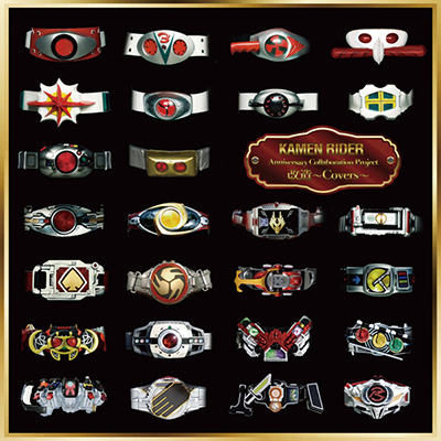 KAMEN RIDER Anniversary Collaboration Project  `Covers`