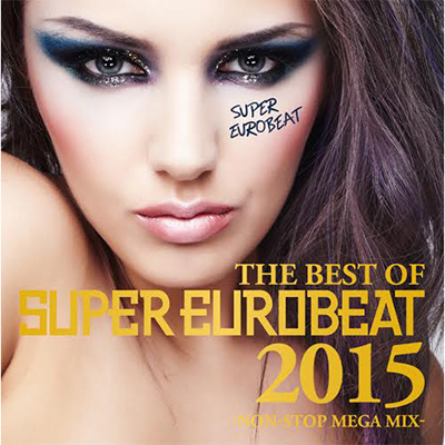 THE BEST OF SUPER EUROBEAT 2015 -NON STOP MEGA MIX-