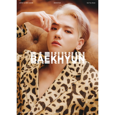 初回生産限定盤】BAEKHYUN＜Get You Alone Ver.＞(CD+DVD）｜BAEKHYUN 