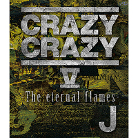 CRAZY CRAZY V -The eternal flames- （Blu-ray Disc）