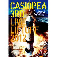 CASIOPEA 3rd/LIVE LIFTOFF 2012
