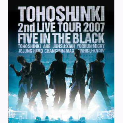 東方神起 2nd LIVE TOUR 2007 ～Five in The Black～」Blu-ray Disc 