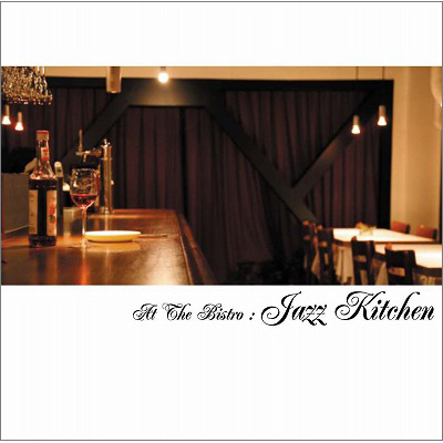 At The Bistro:Jazz Kitchen