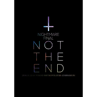 NIGHTMARE FINAL「NOT THE END」2016.11.23 @ TOKYO METROPOLITAN GYMNASIUM　DVD通常盤　