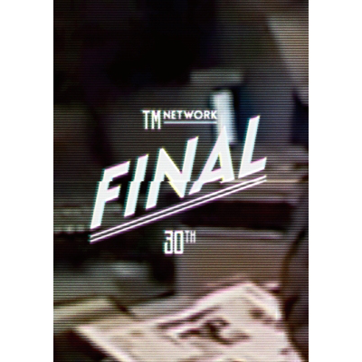 TM NETWORK 30th FINAL  yDVDz