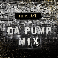 m.c.A・T  DA PUMP MIX【CD】