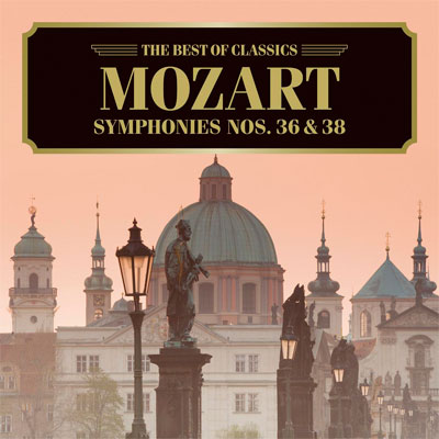モーツァルト:交響曲第36番《リンツ》、第38番《プラハ》