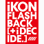 FLASHBACK [+ i DECIDE]iCD+DVDj