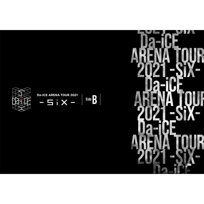 Da-iCE ARENA TOUR 2021 -SiX- Side B（Blu-ray Disc）