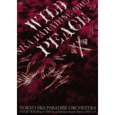 TOKYO SKA PARADISE ORCHESTRA TOUR �gWild Peace�h FINAL at Saitama Super Arena 2007.1.14
