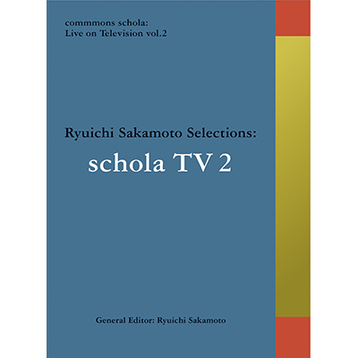 commmons schola: Live on Television vol.2 Ryuichi Sakamoto Selections: schola TV�iDVD�j