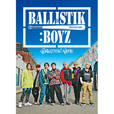 BALLISTIK BOYZ【初回生産限定盤】（CD+DVD+グッズ）｜BALLISTIK BOYZ 