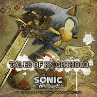 ソニックと暗黒の騎士 ORIGINAL SOUNDTRAX “TALES OF KNIGHTHOOD”