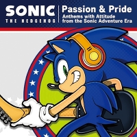 Passion & Pride: Anthems with Attitude from the Sonic Adventure Era