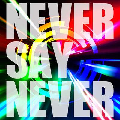 NEVER SAY NEVER iTYPE-Aj