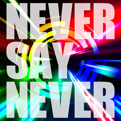 NEVER SAY NEVER （TYPE-A）