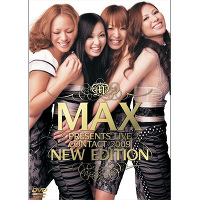 MAX PRESENTS LIVE CONTACT 2009 “NEW EDITION”