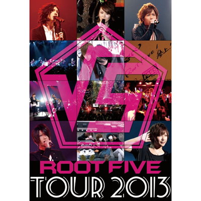 √5 -ROOT FVE- TOUR 2013