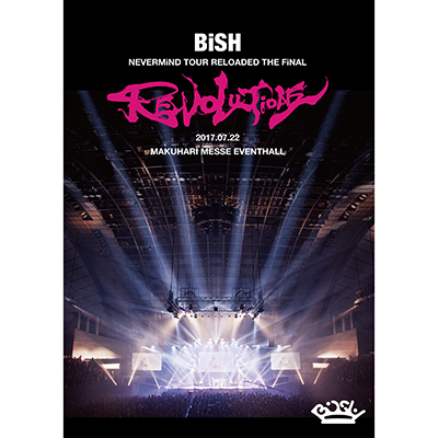 BiSH NEVERMiND TOUR RELOADED THE FiNAL 
