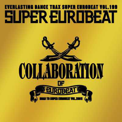 SUPER EUROBEAT VOL.199 `COLLABORATION OF EUROBEAT`