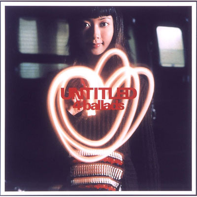 UNTITLED  4 ballads�i�^�C�g����i�\�L�j