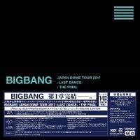 BIGBANG JAPAN DOME TOUR 2017 -LAST DANCE- : THE FINAL（7Blu-ray+2CD+PHOTO BOOK+スマプラ）　-DELUXE EDITION-