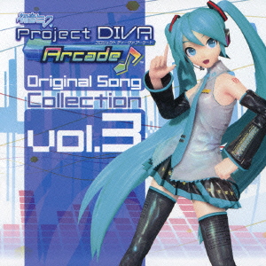 初音ミク Project DIVA Arcade Original Song Collection VOL.3