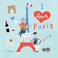 I love Paris`The best songs and music of Paris`(CD)