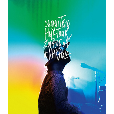 ohashiTrio HALL TOUR 2014.05.09 at NHK HALLiBlu-ray Discj
