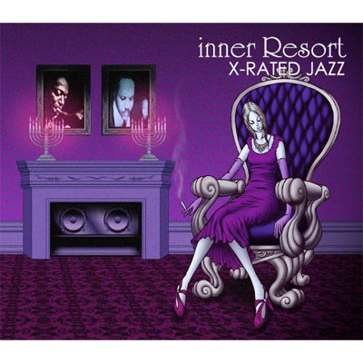 inner Resort X-RATED JAZZ