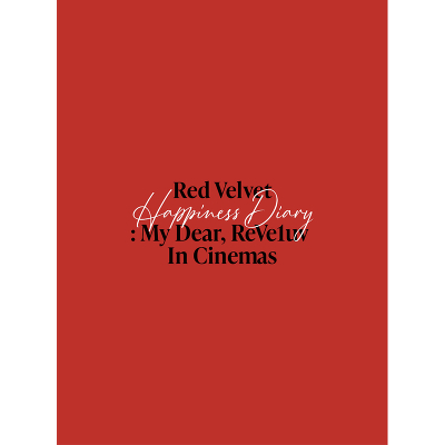 Red Velvet Happiness Diary : My Dear, ReVe1uv In Cinemas -Premium Edition-�i2Blu-ray�j