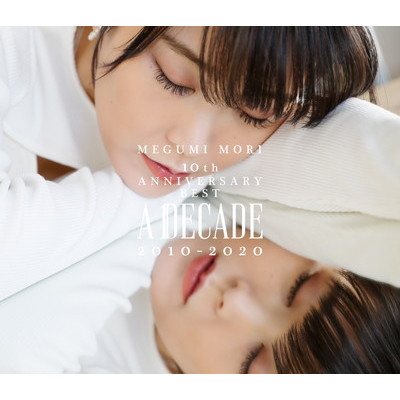 MEGUMI MORI 10th ANNIVERSARY BEST [ A DECADE 2010-2020 [(2CD+Blu-ray+ObY)