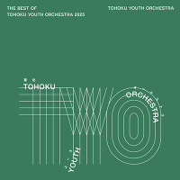 The Best of Tohoku Youth Orchestra 2025(2CD)