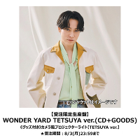 ���󒍊��ԁF8/3(��)23:59�܂Ły�󒍌��萶�Y�ՁzWONDER YARD TETSUYA ver.(CD+GOODS)