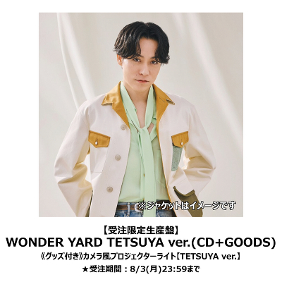 ���󒍊��ԁF8/3(��)23:59�܂Ły�󒍌��萶�Y�ՁzWONDER YARD TETSUYA ver.(CD+GOODS)