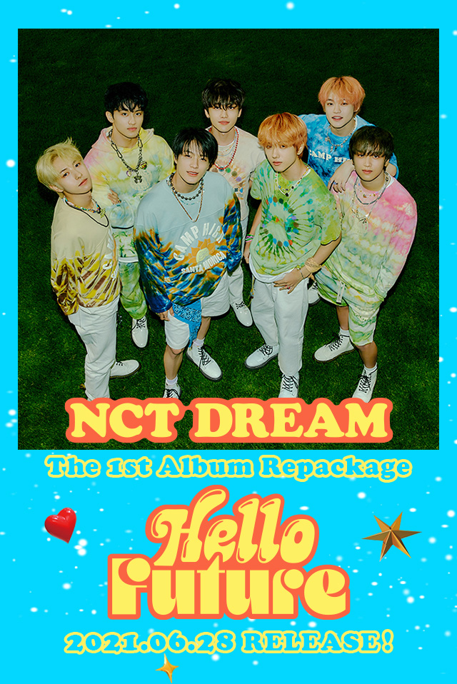 NCT DREAM The 1st Album Repackage『Hello Future』2021.06.28 RELEASE！