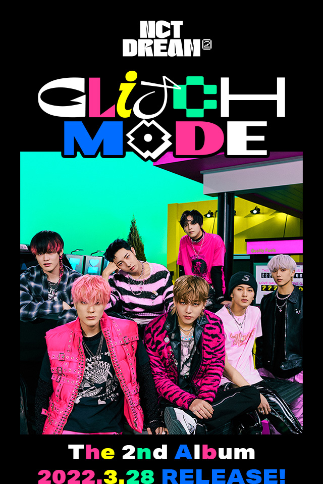 NCT DREAM The 2nd Album Glitch Mode 2022.3.28 RELEASE！